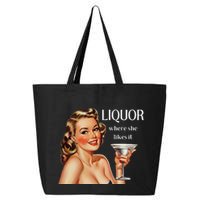 Liquor Where She Likes It Drinking Alcohol Lover 25L Jumbo Tote