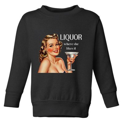 Liquor Where She Likes It Drinking Alcohol Lover Toddler Sweatshirt