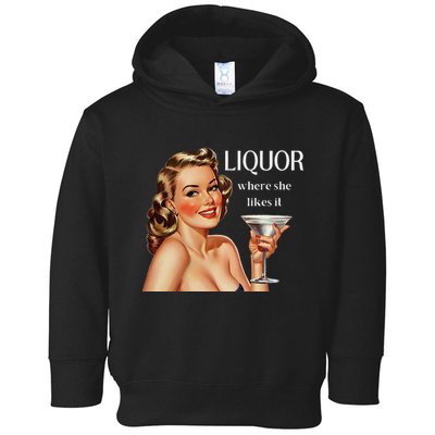 Liquor Where She Likes It Drinking Alcohol Lover Toddler Hoodie