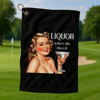 Liquor Where She Likes It Drinking Alcohol Lover Golf Towel