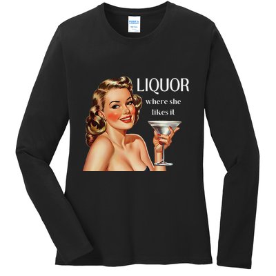 Liquor Where She Likes It Drinking Alcohol Lover Ladies Long Sleeve Shirt