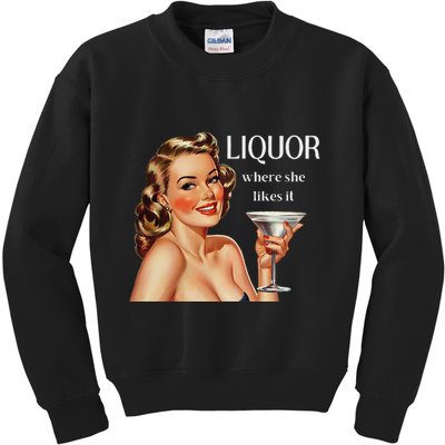 Liquor Where She Likes It Drinking Alcohol Lover Kids Sweatshirt