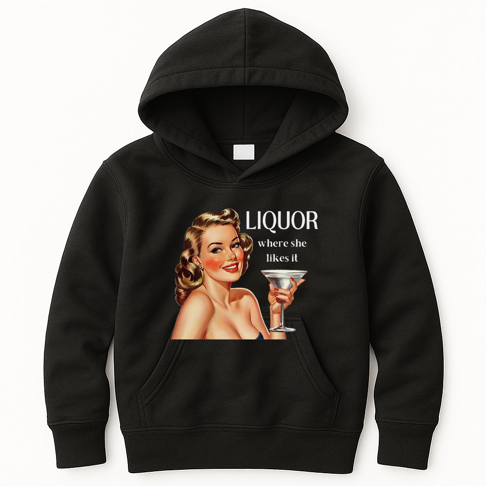 Liquor Where She Likes It Drinking Alcohol Lover Kids Hoodie