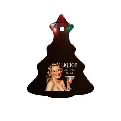 Liquor Where She Likes It Drinking Alcohol Lover Ceramic Tree Ornament