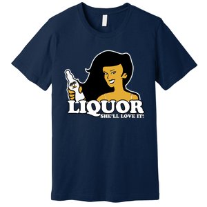 Liquor Where She Likes It Gift For Wine Lover Premium T-Shirt