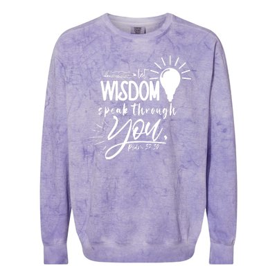 Let Wisdom Speak Through You Psalm 37:30 Bible Verse Colorblast Crewneck Sweatshirt