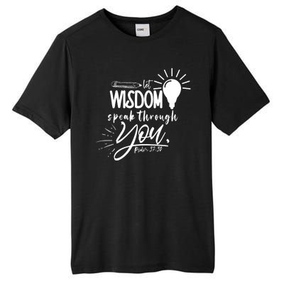 Let Wisdom Speak Through You Psalm 37:30 Bible Verse Tall Fusion ChromaSoft Performance T-Shirt