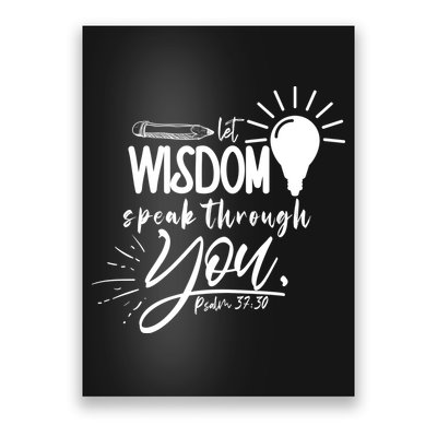 Let Wisdom Speak Through You Psalm 37:30 Bible Verse Poster