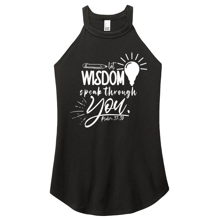 Let Wisdom Speak Through You Psalm 37:30 Bible Verse Women's Perfect Tri Rocker Tank