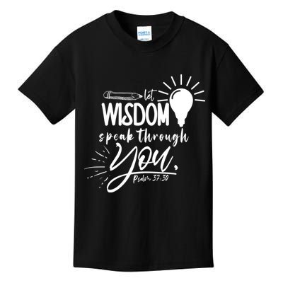Let Wisdom Speak Through You Psalm 37:30 Bible Verse Kids T-Shirt