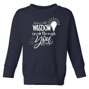 Let Wisdom Speak Through You Psalm 37:30 Bible Verse Toddler Sweatshirt