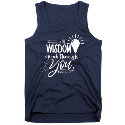 Let Wisdom Speak Through You Psalm 37:30 Bible Verse Tank Top