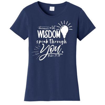 Let Wisdom Speak Through You Psalm 37:30 Bible Verse Women's T-Shirt