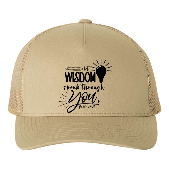 Let Wisdom Speak Through You Psalm 37:30 Bible Verse Yupoong Adult 5-Panel Trucker Hat