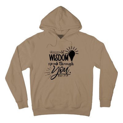 Let Wisdom Speak Through You Psalm 37:30 Bible Verse Hoodie