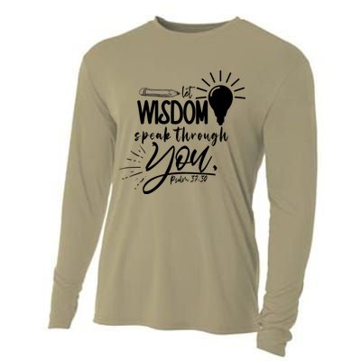 Let Wisdom Speak Through You Psalm 37:30 Bible Verse Cooling Performance Long Sleeve Crew