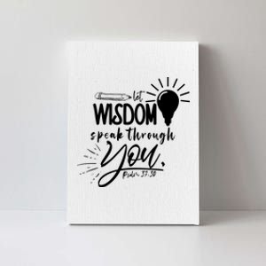 Let Wisdom Speak Through You Psalm 37:30 Bible Verse Canvas