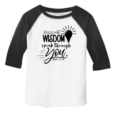 Let Wisdom Speak Through You Psalm 37:30 Bible Verse Toddler Fine Jersey T-Shirt