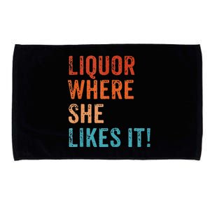 Liquor Where She Likes It Funny Sarcastic Adult Humor Microfiber Hand Towel