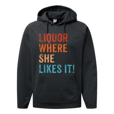 Liquor Where She Likes It Funny Sarcastic Adult Humor Performance Fleece Hoodie