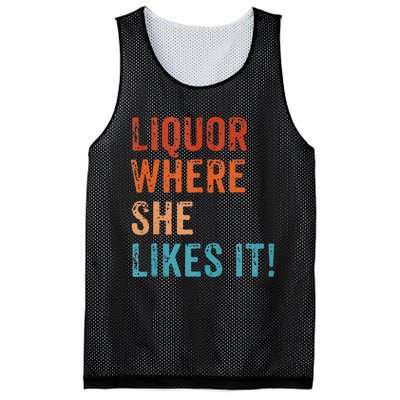 Liquor Where She Likes It Funny Sarcastic Adult Humor Mesh Reversible Basketball Jersey Tank