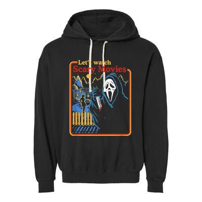 Let's Watch Scary Movies Horror Movies Scary Halloween Ghost Design Garment-Dyed Fleece Hoodie