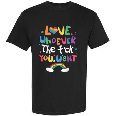 Love Whoever The F You Want Lgbtq Rainbow Garment-Dyed Heavyweight T-Shirt