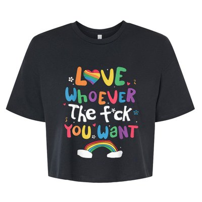 Love Whoever The F You Want Lgbtq Rainbow Bella+Canvas Jersey Crop Tee