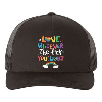 Love Whoever The F You Want Lgbtq Rainbow Yupoong Adult 5-Panel Trucker Hat