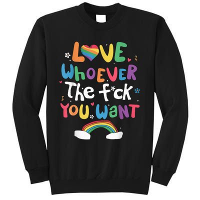 Love Whoever The F You Want Lgbtq Rainbow Sweatshirt