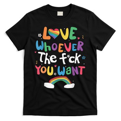 Love Whoever The F You Want Lgbtq Rainbow T-Shirt