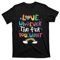 Love Whoever The F You Want Lgbtq Rainbow T-Shirt