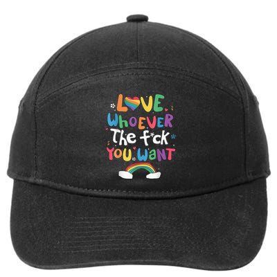 Love Whoever The F You Want Lgbtq Rainbow 7-Panel Snapback Hat