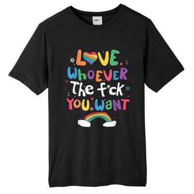 Love Whoever The F You Want Lgbtq Rainbow Tall Fusion ChromaSoft Performance T-Shirt