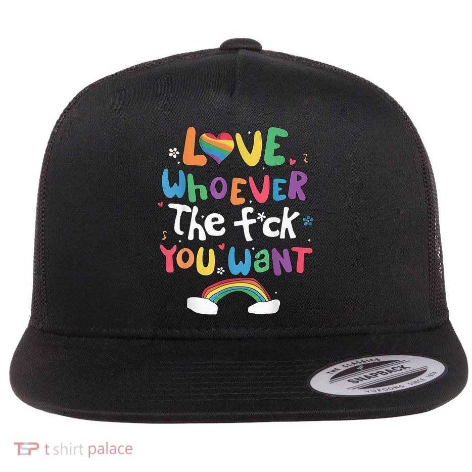Love Whoever The F You Want Lgbtq Rainbow Flatbill Hat
