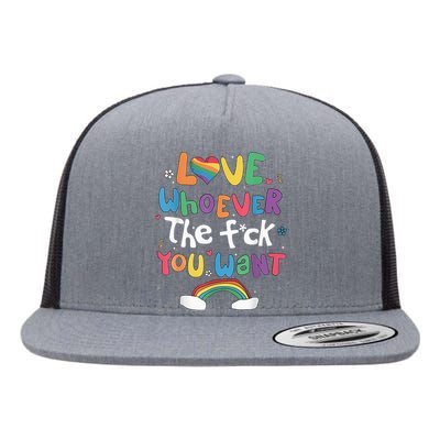 Love Whoever The F You Want Lgbtq Rainbow Flat Bill Trucker Hat