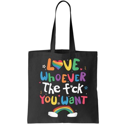 Love Whoever The F You Want Lgbtq Rainbow Bag