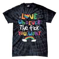 Love Whoever The F You Want Lgbtq Rainbow Tie-Dye T-Shirt