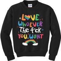 Love Whoever The F You Want Lgbtq Rainbow Kids Sweatshirt