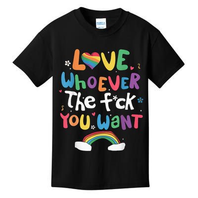 Love Whoever The F You Want Lgbtq Rainbow Kids T-Shirt