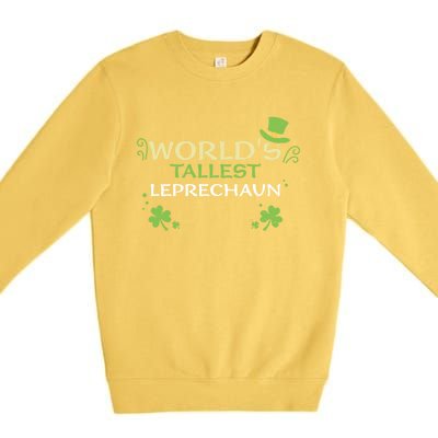 Leprechaun: Worlds Tallest Leprechaun Cool Gift St Patricks Day Gift Premium Crewneck Sweatshirt