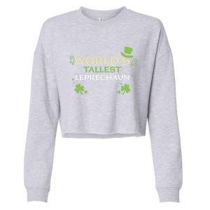 Leprechaun: Worlds Tallest Leprechaun Cool Gift St Patricks Day Gift Cropped Pullover Crew