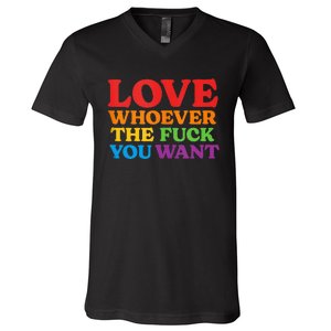 LOVE Whoever the Fuck You Want LGBTQ Rainbow Pride Flag V-Neck T-Shirt