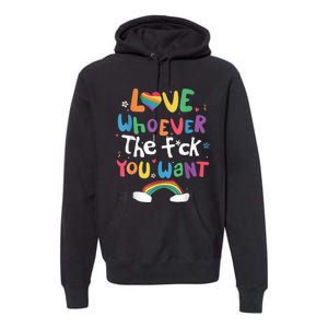 Love Whoever The F You Want Lgbtq Rainbow Premium Hoodie