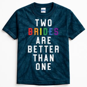 Lesbian Wedding Two Brides Are Better Than One Lgbt Kids Tie-Dye T-Shirt