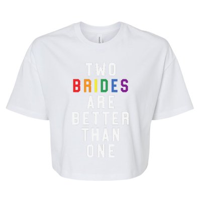 Lesbian Wedding Two Brides Are Better Than One Lgbt Bella+Canvas Jersey Crop Tee