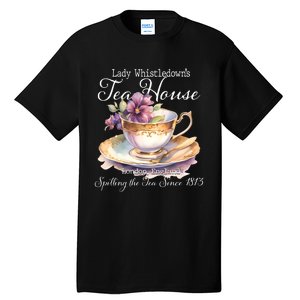 Lady Whistledowns Tea House Spilling The Tea Since 1813 Lady Tall T-Shirt