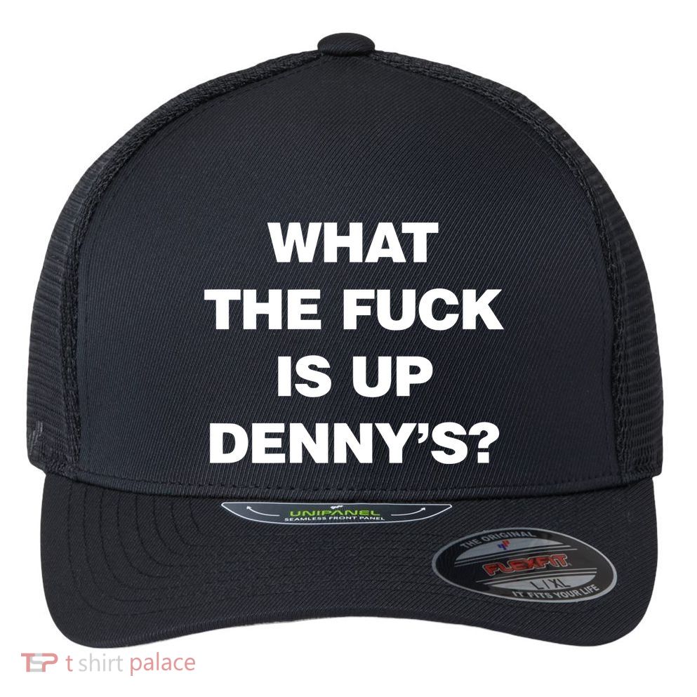 Live Without What The Fuck Is Up DennyS Flexfit Unipanel Trucker Cap