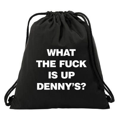 Live Without What The Fuck Is Up DennyS Drawstring Bag