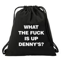 Live Without What The Fuck Is Up DennyS Drawstring Bag